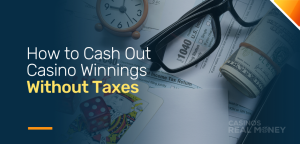 How Much Can You Cash Out at a Casino Without Taxes