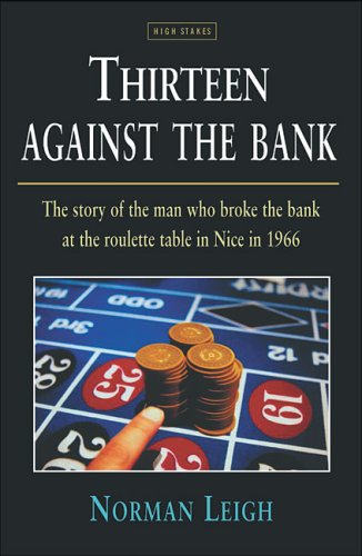Thirteen Against The Bank: Amazon.co.uk: Leigh, Norman ...